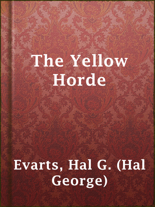 Title details for The Yellow Horde by Hal G. (Hal George) Evarts - Available